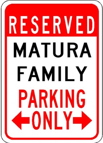 MATURA FAMILY Parking Sign - Aluminum Personalized Parking Sign - Multiple sizes - 10 x 14 Inches