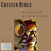 Blind Man with a Pistol: A Grave Digger & Coffin Ed Novel | [Chester Himes]