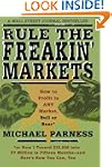 Rule the Freakin' Markets: How to Pro...