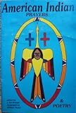 American Indian Prayers and Poetry