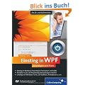 Einstieg in WPF: Grundlagen und Praxis: Grundlagen und Praxis. F�r C#- und VB-Entwickler (Galileo Computing)