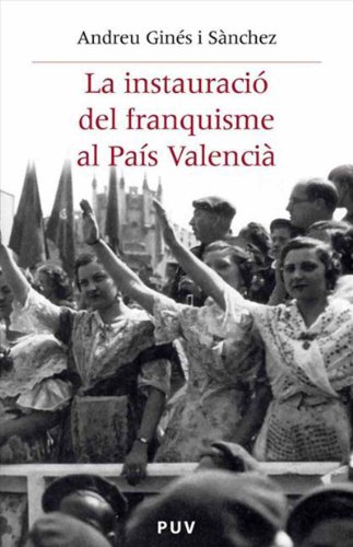 La instauració del franquisme al País Valencià (Catalan Edition)