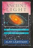 Ancient light : our changing view of the universe
