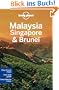 Malaysia, Singapore & Brunei (Lonely Planet Malaysia, Singapore and Brunei)