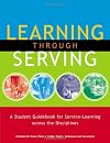 Learning through Serving: A Student Guidebook for Service-Learning across the Disciplines