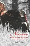 Novice Wild Turkey Hunting In South Carolina