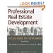 Professional Real Estate Development, Second Edition: The ULI Guide to the Business