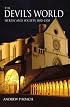 The Devil's World: Heresy and Society 1100-1300 (The Medieval World)