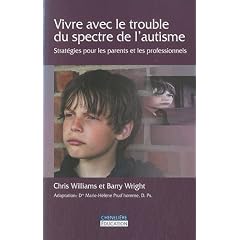 Vivre avec le trouble du spectre de l'autisme : Strat�gie pour les parents et les professionnels