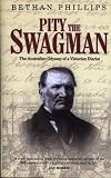 img - for Pity the Swagman: The Australian Odyssey of a Victorian Diarist book / textbook / text book