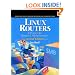 Linux Routers: A Primer for Network Administrators (2nd Edition)