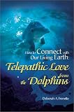 How to Connect With Our Living Earth: Telepathic Love from the Dolphins
