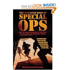 The Mammoth Book of Special Ops: The 40 Most Dangerous Special Operations of Modern Times (Mammoth Books) Richard Russell Lawrence