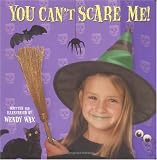 You Can't Scare Me!