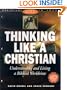Thinking Like a Christian: Understanding and Living a Biblical Worldview (Worldviews in Focus Series)