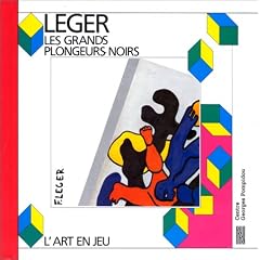 Les Grands plongeurs noirs : Fernand L�ger