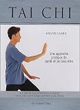 Tai Chi : Une approche pratique de sant� et bien-�tre