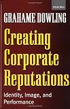 Creating Corporate Reputations