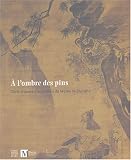 Revue Somogy  / A l'ombre des pins : Chefs-d'oeuvre d'art chinois du Musée de Shanghai