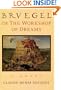Bruegel, or the Workshop of Dreams: A Novel