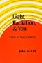 Light, Radiation, and You How to Stay Healthy
