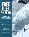 Free-Heel Skiing: Telemark and Parallel Techniques for All Conditions