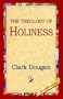The Theology of Holiness