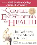 The Cornell Illustrated Medical Encyclopedia: THe Definitive Medical Home Reference Guide (Weill Cornell Health Series)