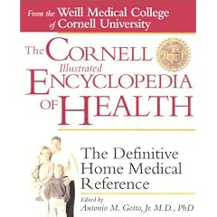 The Cornell Illustrated Medical Encyclopedia: THe Definitive Medical Home Reference Guide (Weill Cornell Health Series)