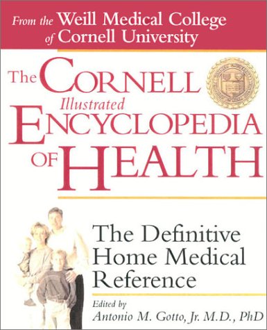 The Cornell Illustrated Medical Encyclopedia: THe Definitive Medical Home Reference Guide (Weill Cornell Health Series)