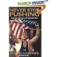 Never Stop Pushing: My Life from a Wyoming Farm to the Olympic Medals Stand