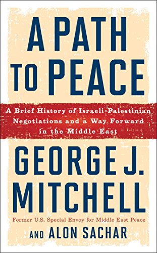 A Path to Peace: A Brief History of Israeli-Palestinian Negotiations and a Way Forward in the Middle East