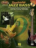 Beginning Jazz Bass: How to Create Jazz Bass Lines Including Two-Feel, Walking Bass, Bossa Nova, Ballads, Fills and More!