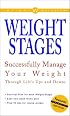 Weight Watchers Weight Stages: Successfully Manage Your Weight Through Life's Ups and Downs (Weight Watchers)