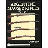 argentine mauser rifles 1871 1959 schiffer military history book