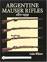 Argentine Mauser Rifles 1871-1959
