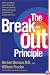 The Breakout Principle: How to Activate the Natural Trigger That Maximizes Creativity, Athletic Performance, Productivity and Personal Well-Being