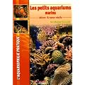 Les petits aquariums marins : Micro-& nano-r�cifs