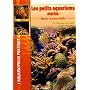 Les petits aquariums marins : Micro-& nano-r�cifs