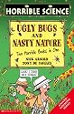 Ugly Bugs AND Nasty Nature (Horrible Science)