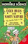 Ugly Bugs AND Nasty Nature (Horrible Science)