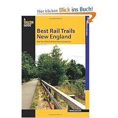 New England: More Than 30 Rail Trails from Maine to Connecticut (Falcon Guides Best Rail Trails)