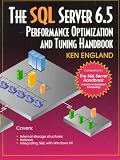 The SQL Server 6 5 Performance Optimization and Tuning Handbook