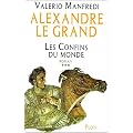 Alexandre le Grand, tome 3 : Les Confins du monde