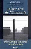 Le Livre noir de l humanité : Encyclopédie mondiale des génocides
