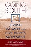 Going South: Jewish Women in the Civil Rights Movement: Jewish Women in the Civil Rights Movement