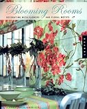 Blooming Rooms, Decorating with Flowers and Floral Motifs
