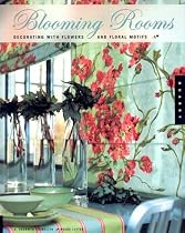 Blooming Rooms: Decorating with Flowers and Floral Motifs