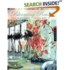 Blooming Rooms, Decorating with Flowers and Floral Motifs by Meera Lester and A. Bronwyn Llewellyn