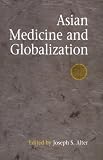 Asian Medicine and Globalization (Encounters with Asia)